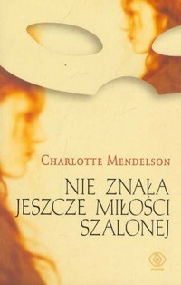 Nie znała jeszcze miłości szalonej - Mendelson Charlotte - ebook