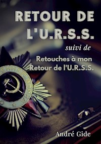 Retour de l'URSS (suivi de : Retouches à mon Retour de l'URSS) - André Gide - ebook