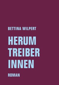 Herumtreiberinnen - Bettina Wilpert - ebook