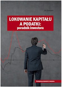 Lokowanie kapitału a podatki - zbiorowa praca - książka