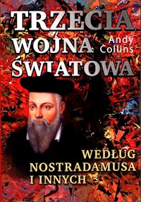 Trzecia wojna światowa według Nostradamusa i innych - Collins Andy - książka
