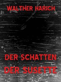Der Schatten der Susette - Walther Harich - ebook