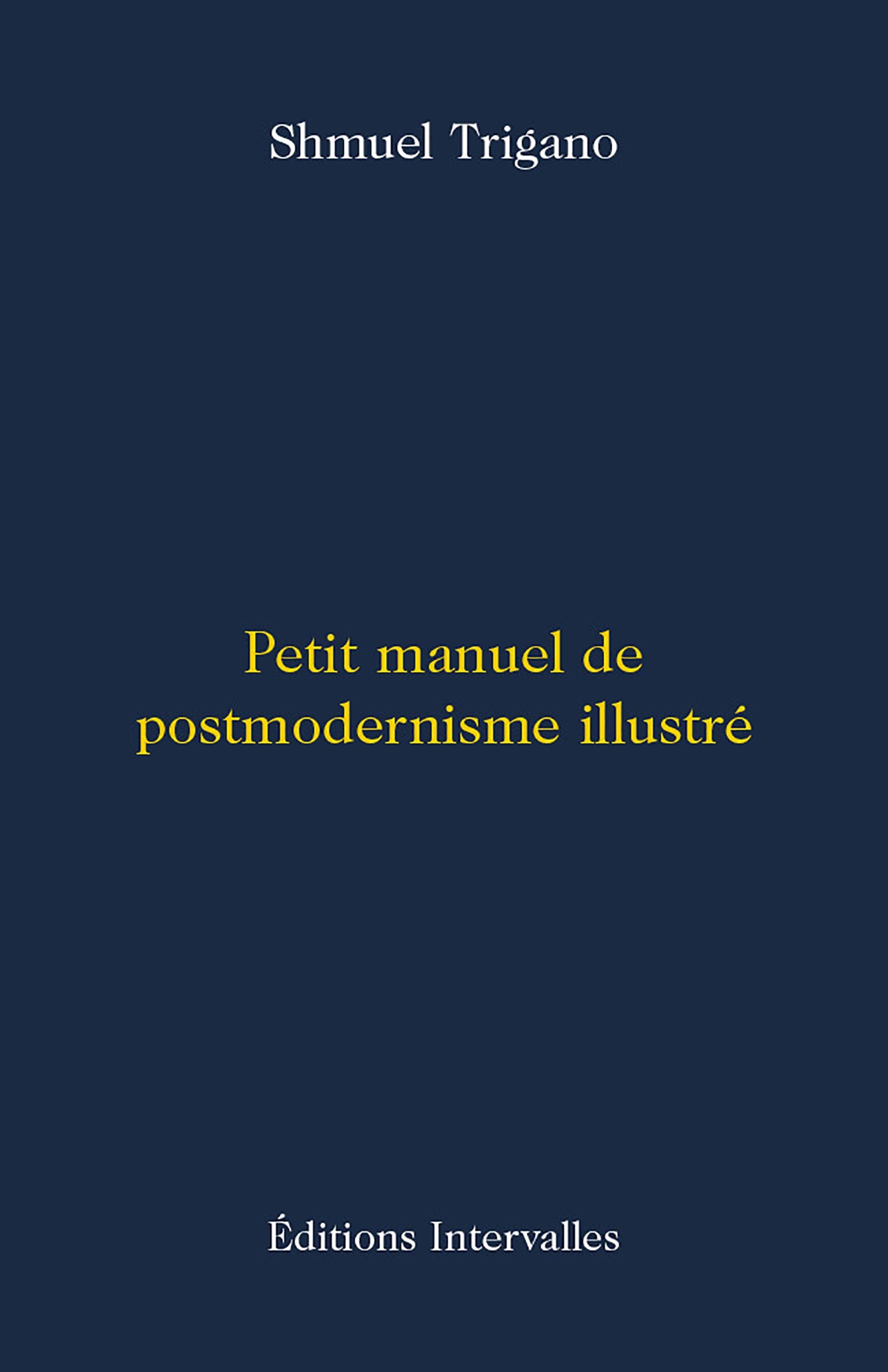 Petit manuel de postmodernisme illustré
