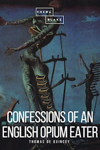 Confessions of an English Opium Eater - Thomas De Quincey - ebook