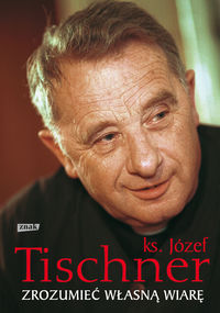 Zrozumieć własną wiarę - Józef Tischner - książka