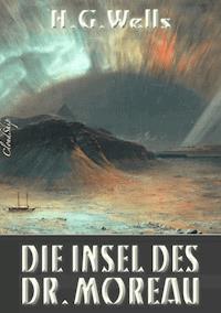 Die Insel des Dr. Moreau - Herbert George (H. G.) Wells - ebook