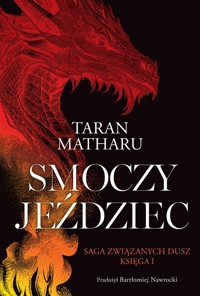 Smoczy jeździec. Saga Związanych dusz. Księga 1 - Matharu Taran - książka