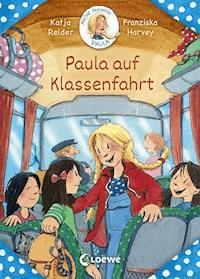 Meine Freundin Paula - Paula auf Klassenfahrt - Katja Reider - ebook