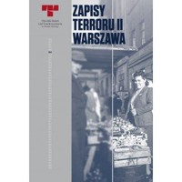 Zapisy terroru II Warszawa. Zbrodnie niemieckie na Woli w sierpniu 1944 r. - zbiorowa praca - książka