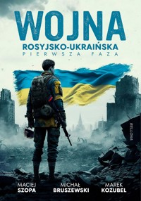 Wojna rosyjsko-ukraińska. Pierwsza faza - Michał Bruszewski, Maciej Szopa, Marek Kazubel - ebook + książka