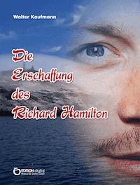 Die Erschaffung des Richard Hamilton - Walter Kaufmann - ebook