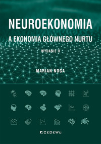 Neuroekonomia a ekonomia głównego nurtu - Noga Marian - książka