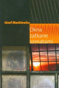 Okna zatkane szmatami - Mackiewicz Józef - ebook + książka