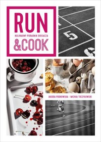 Run&Cook. Kulinarny poradnik biegacza - Jagoda Podkowska, Michał Toczyłowski - ebook + książka