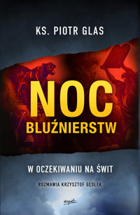 Noc bluźnierstw. W oczekiwaniu na świt - ks. Piotr Glas - książka