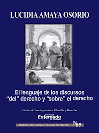 El lenguaje de los discursos "del" derecho y "sobre" el derecho - Lucidia Amaya Osorio - ebook