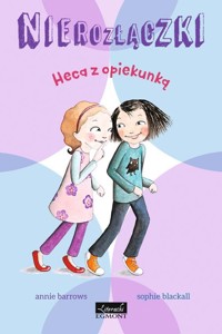 Nierozłączki Heca z opiekunką - Annie Barrows - książka