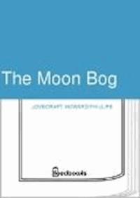 The Moon Bog - Howard Phillips Lovecraft - darmowy ebook
