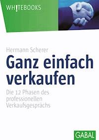 Ganz einfach verkaufen - Hermann Scherer - ebook