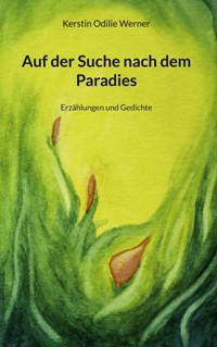 Auf der Suche nach dem Paradies - Kerstin Odilie Werner - ebook