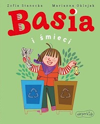 Basia i śmieci - Zofia Stanecka - ebook + audiobook + książka