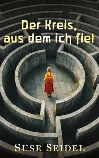Der Kreis, aus dem ich fiel - Suse Seidel - ebook