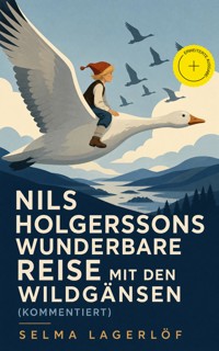 Nils Holgerssons wunderbare Reise mit den Wildgänsen (Kommentiert) - Selma Lagerlöf - ebook