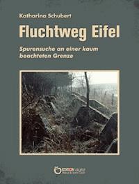 Fluchtweg Eifel - Katharina Schubert - ebook