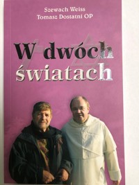 W dwóch światach - Dostatni Tomasz, Weiss Szewach - książka
