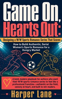 Game On, Hearts Out: Designing a W/W Sports Romance Series That Scores - Harper Lane - ebook