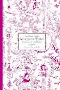 Mit anderen Worten - Jean-Claude Carriere - ebook