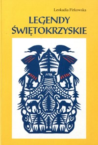 Legendy świętokrzyskie - Leokadia Firkowska - ebook