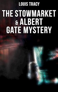 The Stowmarket & Albert Gate Mystery - Louis Tracy - ebook