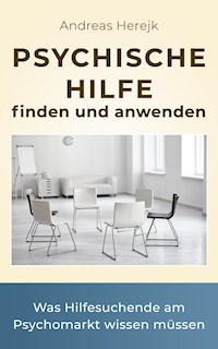 Psychische Hilfe finden und anwenden - Andreas Herejk - ebook
