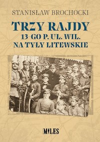 Trzy rajdy 13-go p uł Wil na tyły litewskie - Brochocki Stanisław - książka