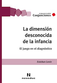 La dimensión desconocida de la infancia - Esteban Levin - ebook