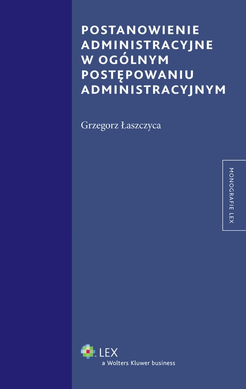 Okładka:Postanowienie administracyjne w ogólnym postępowaniu administracyjnym 