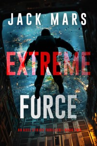 Extreme Force (An Axel Strike Action Thriller--Book 2) - Jack Mars - ebook