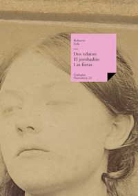 Dos relatos: El jorobadito y Las fieras - Roberto Arlt - ebook