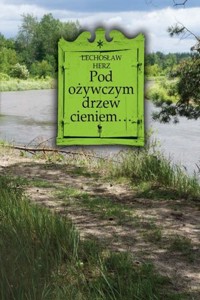 Pod ożywczym drzew cieniem... Na podwarszawskim Mazowszu - Herz Lechosław - książka