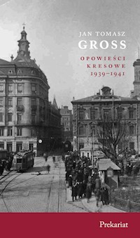 Prekariat Opowieści Kresowe 1939-1941 - Gross Jan Tomasz - książka