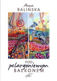 Pod pelargoniowym balkonem - Balińska Anna - książka
