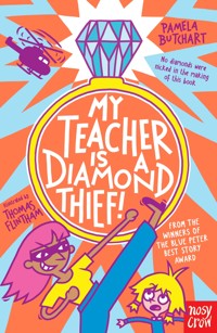 My Teacher is a Diamond Thief! - Butchart Pamela - ebook
