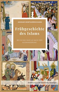 Frühgeschichte des Islams - Asghar Montazeroghaem - ebook