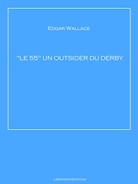 "LE 55" UN OUTSIDER DU DERBY - Edgar Wallace - ebook