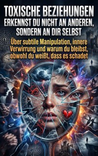 Toxische Beziehungen erkennst du nicht an anderen, sondern an dir selbst - Oliver Reuter - ebook