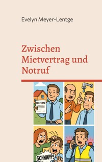 Zwischen Mietvertrag und Notruf - Evelyn Meyer-Lentge - ebook