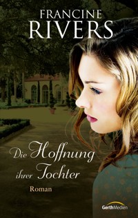 Die Hoffnung ihrer Tochter - Rivers Francine - ebook