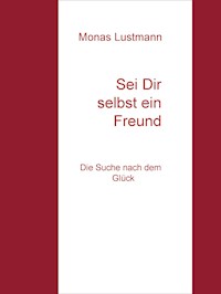 Sei Dir selbst ein Freund - Monas Lustmann - ebook