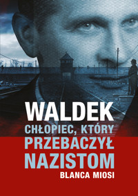 Waldek. Chłopiec, który przebaczył nazistom. - Blanca Miosi - ebook